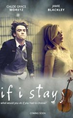 If I Stay – Eğer Yaşarsam 1080p izle