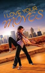 I Love Your Moves – Dans Tutkusu izle Full