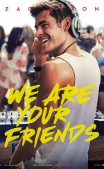 We Are Your Friends – Aşkın Ritmi izle 2015 1080p