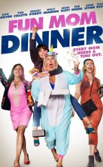 Fun Mom Dinner – Eğlenceli Annelerin Akşam Yemeği 1080p izle 2017