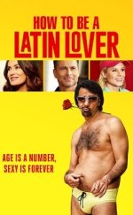 How to Be a Latin Lover 1080p izle 2017