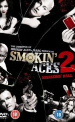 Smokin Aces 2 Assassins Ball – Tehlikeli Aslar 2 1080p izle 2010