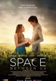 The Space Between Us – Bu Dünyanın Dışında izle Altyazılı 2017